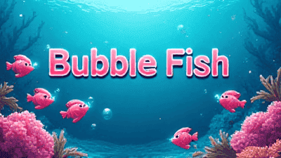 Bubble Fish